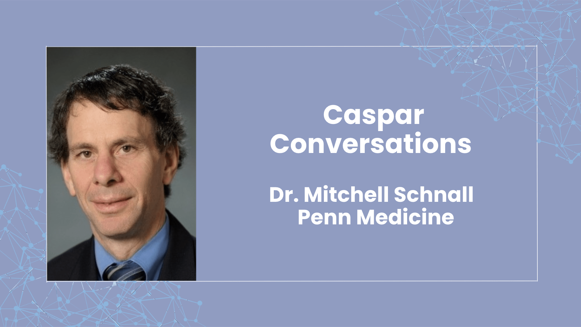Blog 1 Caspar Conversations, with Dr. Schnall